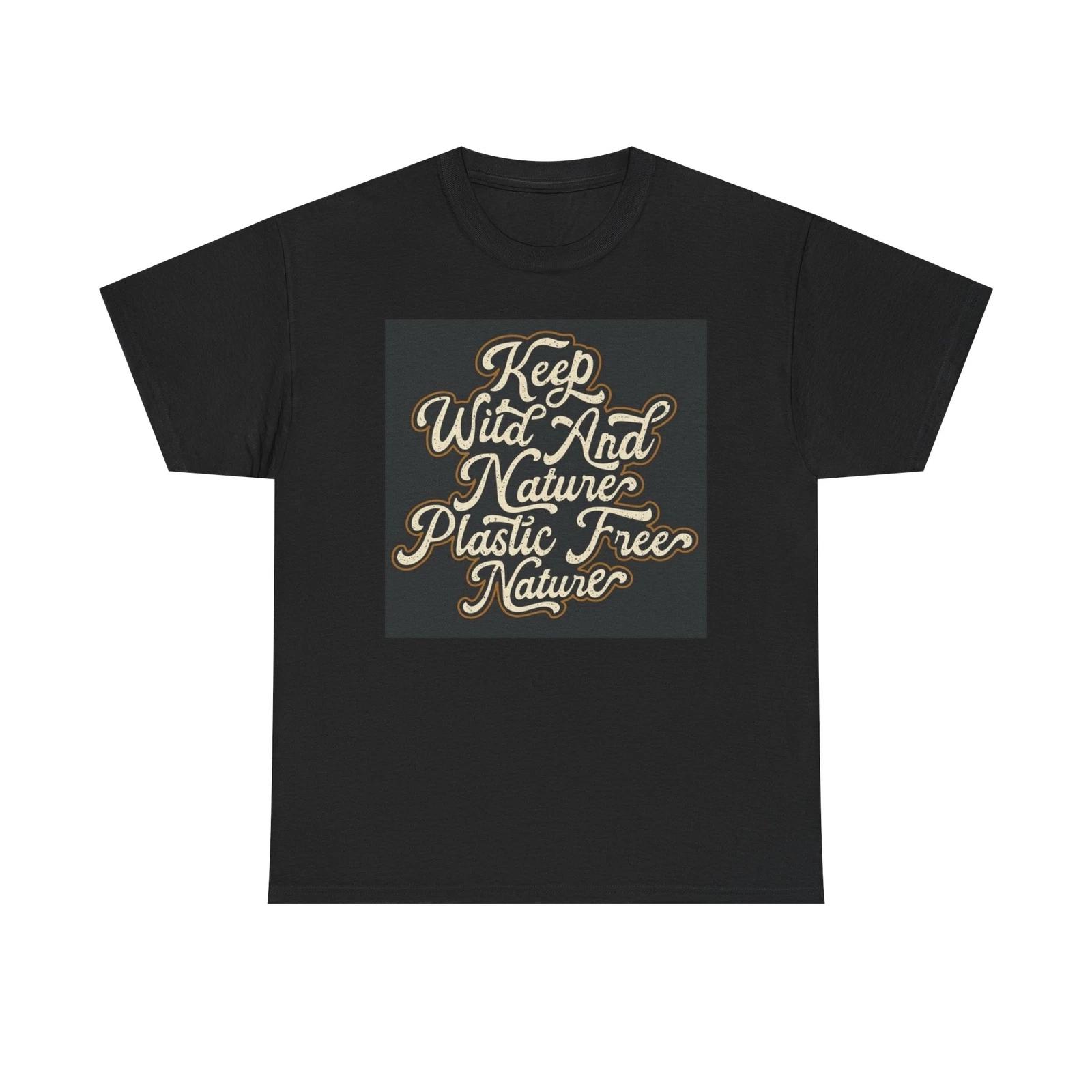 Men s and Women s T-shirts Keep Wild And Nature Plastic Free L