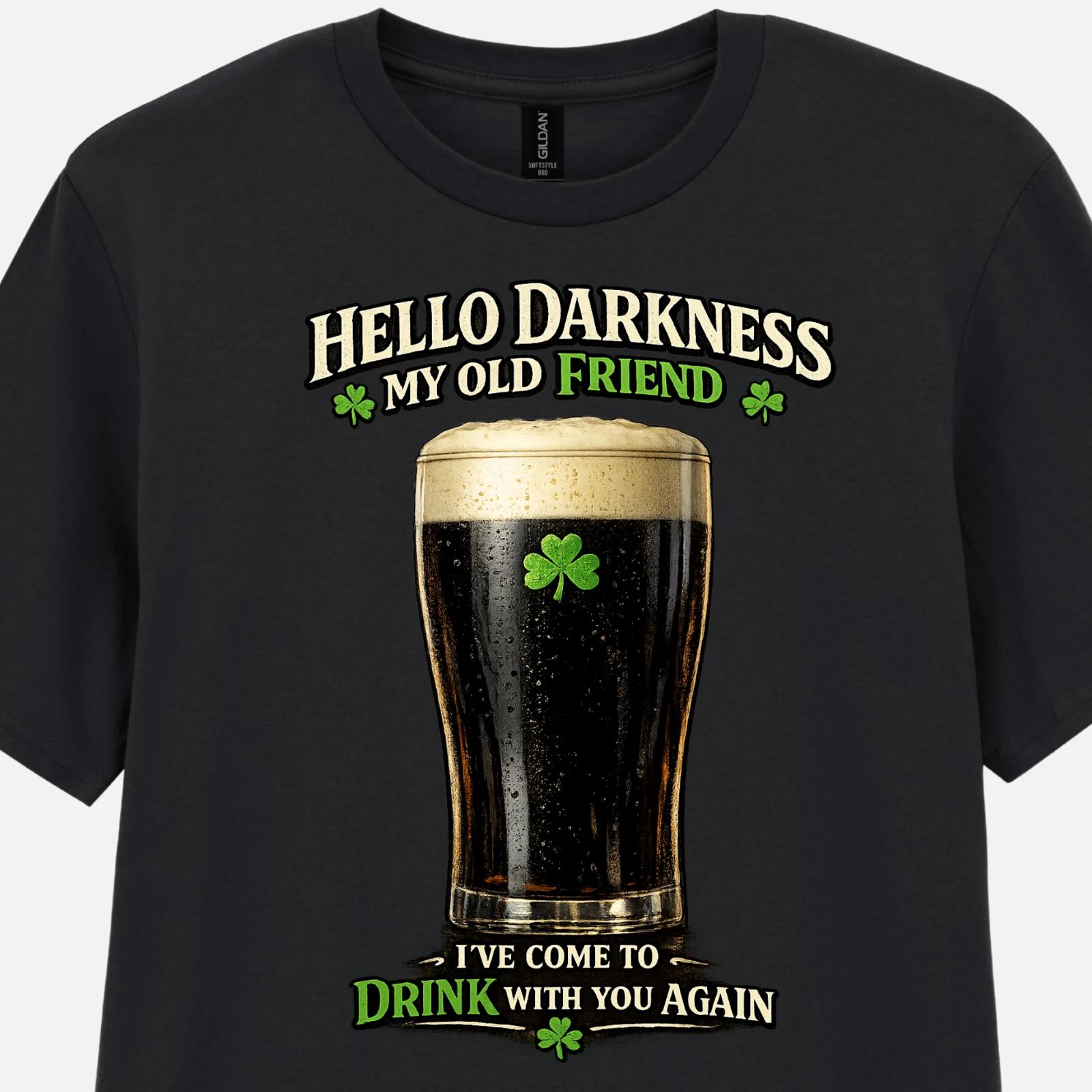 Hello Darkness My Old Friend T-Shirt Funny Irish Stout Novelty Tee Gift For Dad S