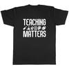 Teaching Matters Unisexs Unisex Tshirt Tee