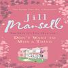 Dont Want To Miss A Thing by Jill Mansell Paperback Book 9780755355891