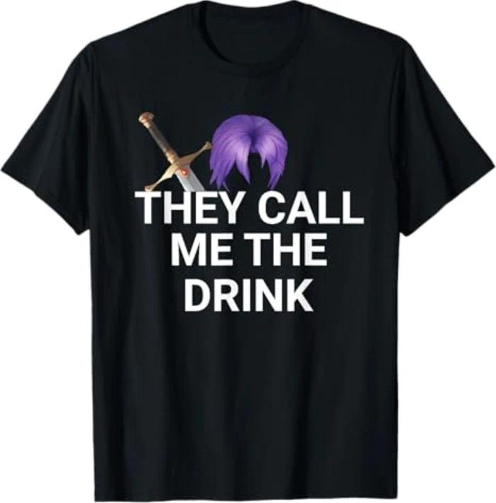 They Call Me The Drink Funny Meme T-Shirt XL