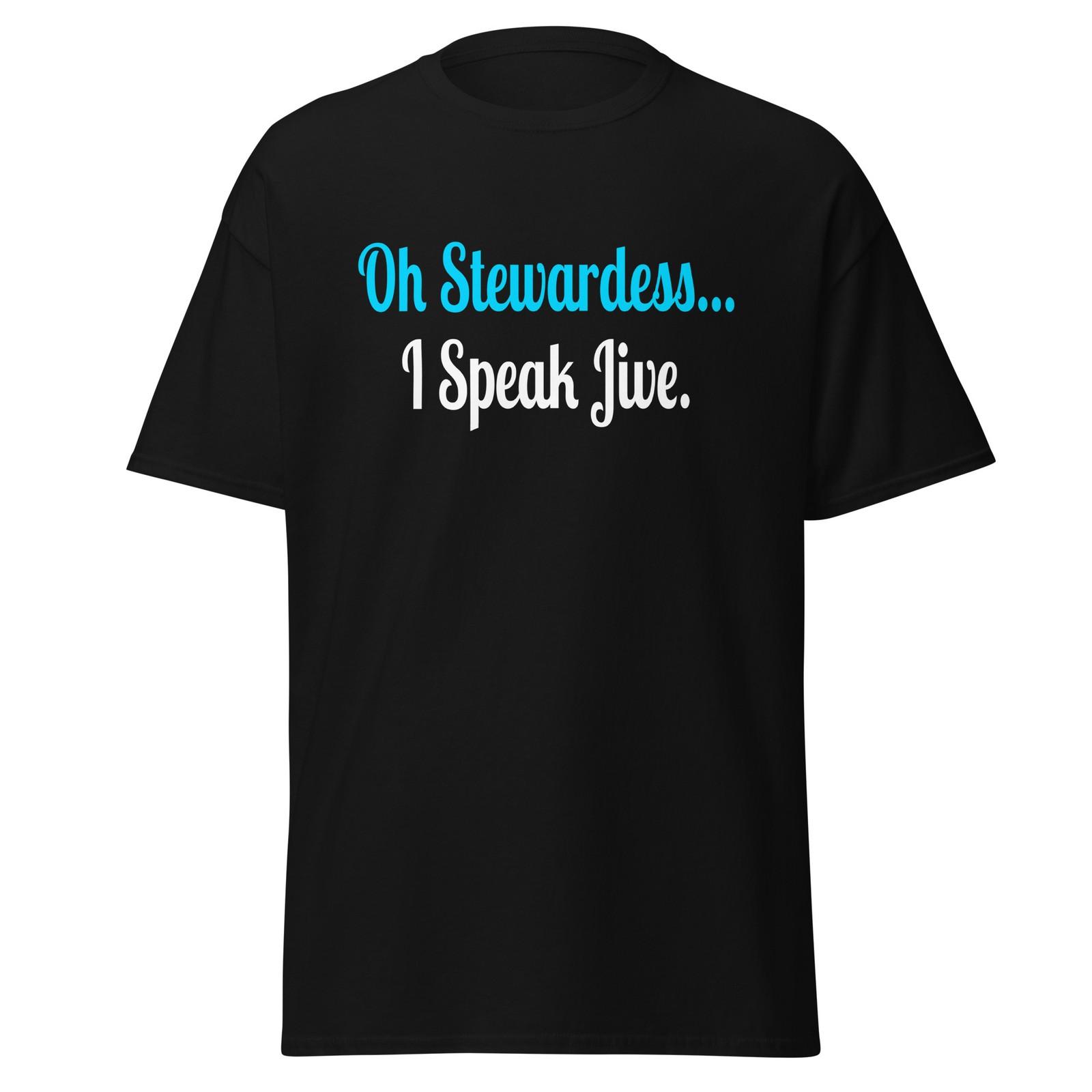 Oh Stewardess I Speak Jive - Airplane Movie Quote Shirt, Unisex L