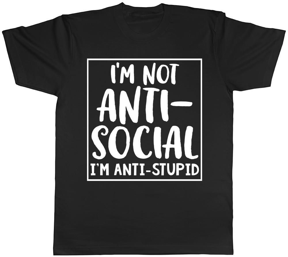 I m Not Anti-Social I m Anti-Stupid Funny Mens T-Shirt XL