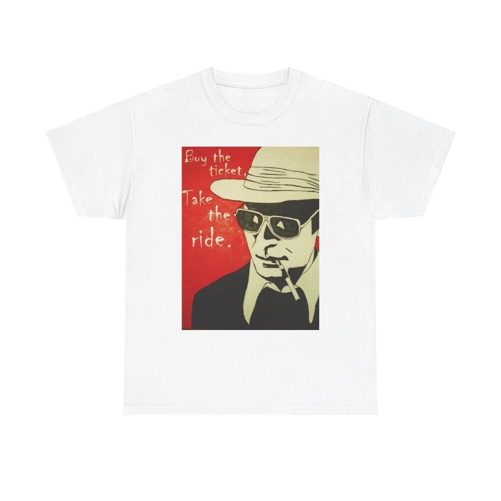

Hunter S Thompson Buy The Ticket Graphic T Shirt Unisex Heavy Cotton Tee Gift Unisex T-Shirt XL
