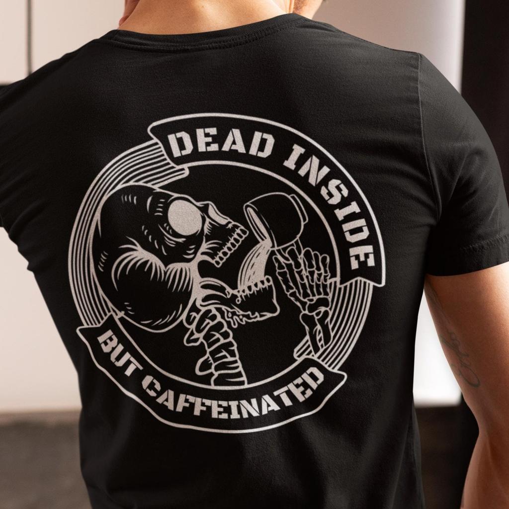 Dead Inside But Caffeinated T-Shirt, Funny Coffee Lover Tee for Office, Military, & More, Holiday Gift ideas