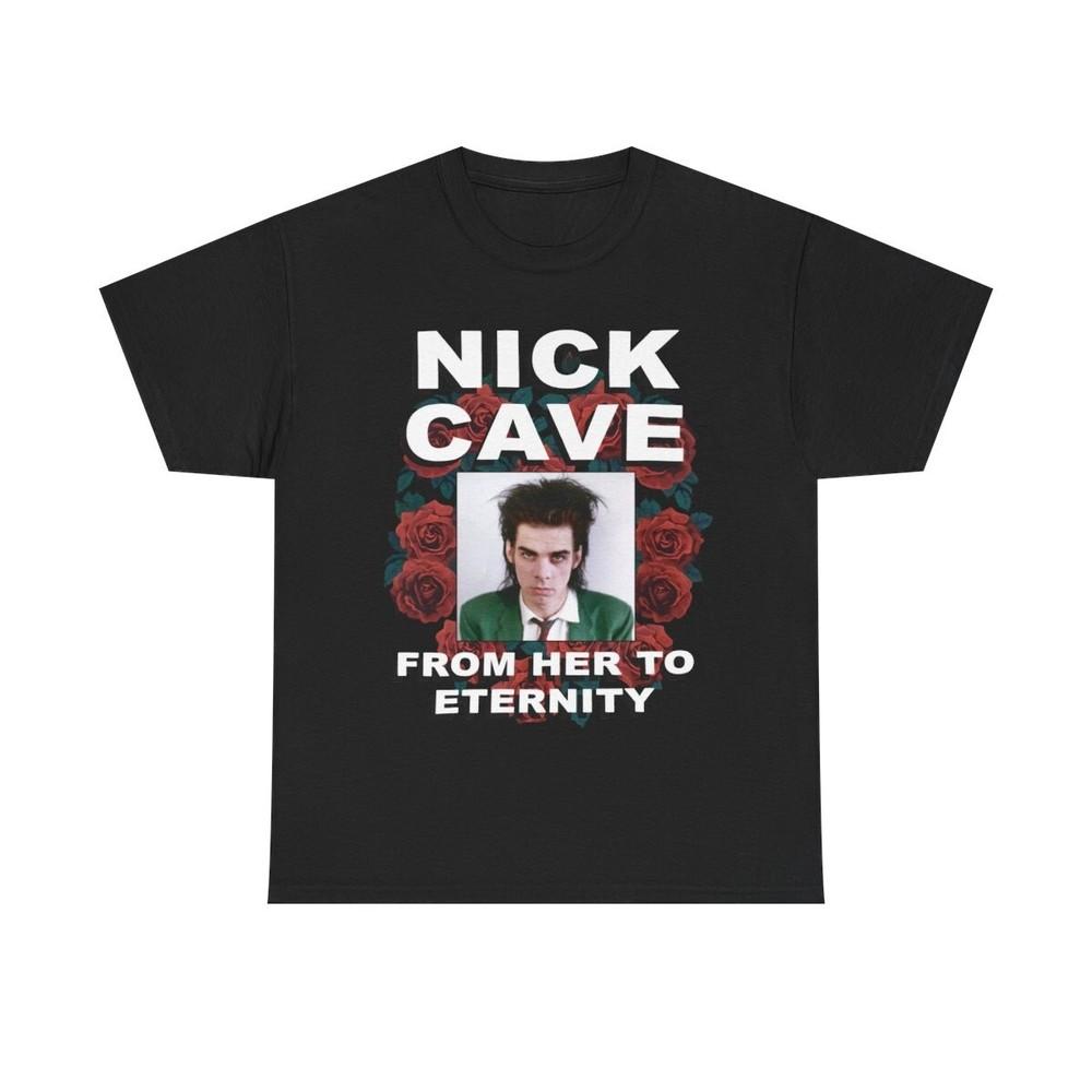 Nick Cave From Her to Eternity Shirt Classic Black Unisex Size S-5XL Unisex T-Shirt S