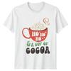 Ho Ho Ho A Cup Of Cocoa Christmas Holiday Unisexs TShirt Unisexs Tee Graphic Top