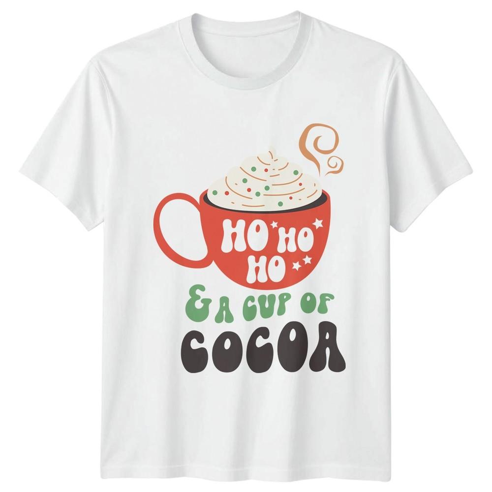 Ho Ho Ho A Cup Of Cocoa Christmas Holiday Unisexs TShirt Unisexs Tee Graphic Top S