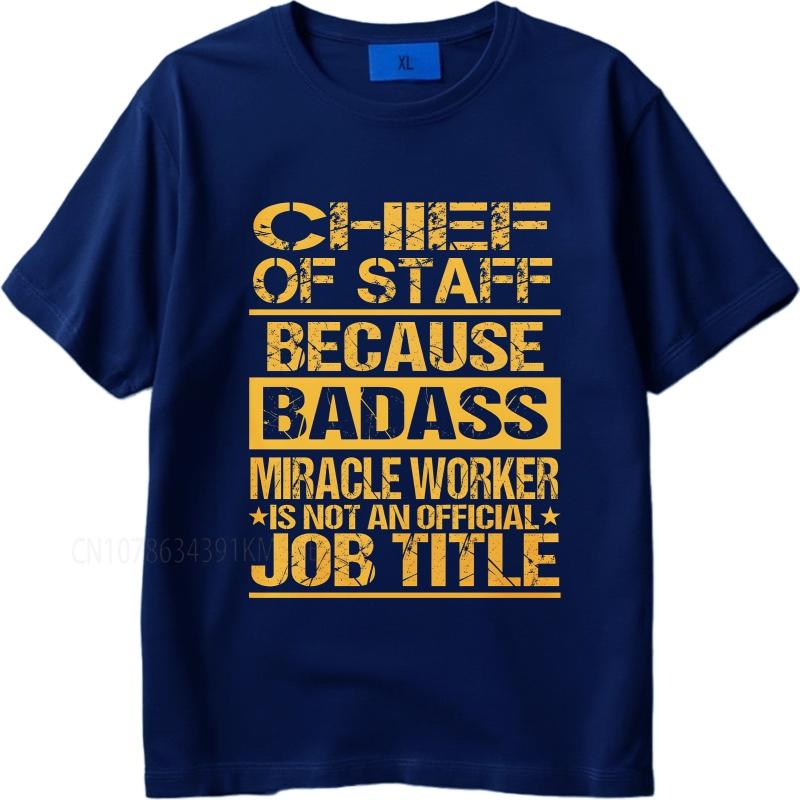 

Casual summer For her tshirt Chief Of Staff Because Badass Miracle Worker Is Not An Official Job Title Short Sleeve Soft Oneck 3XL
