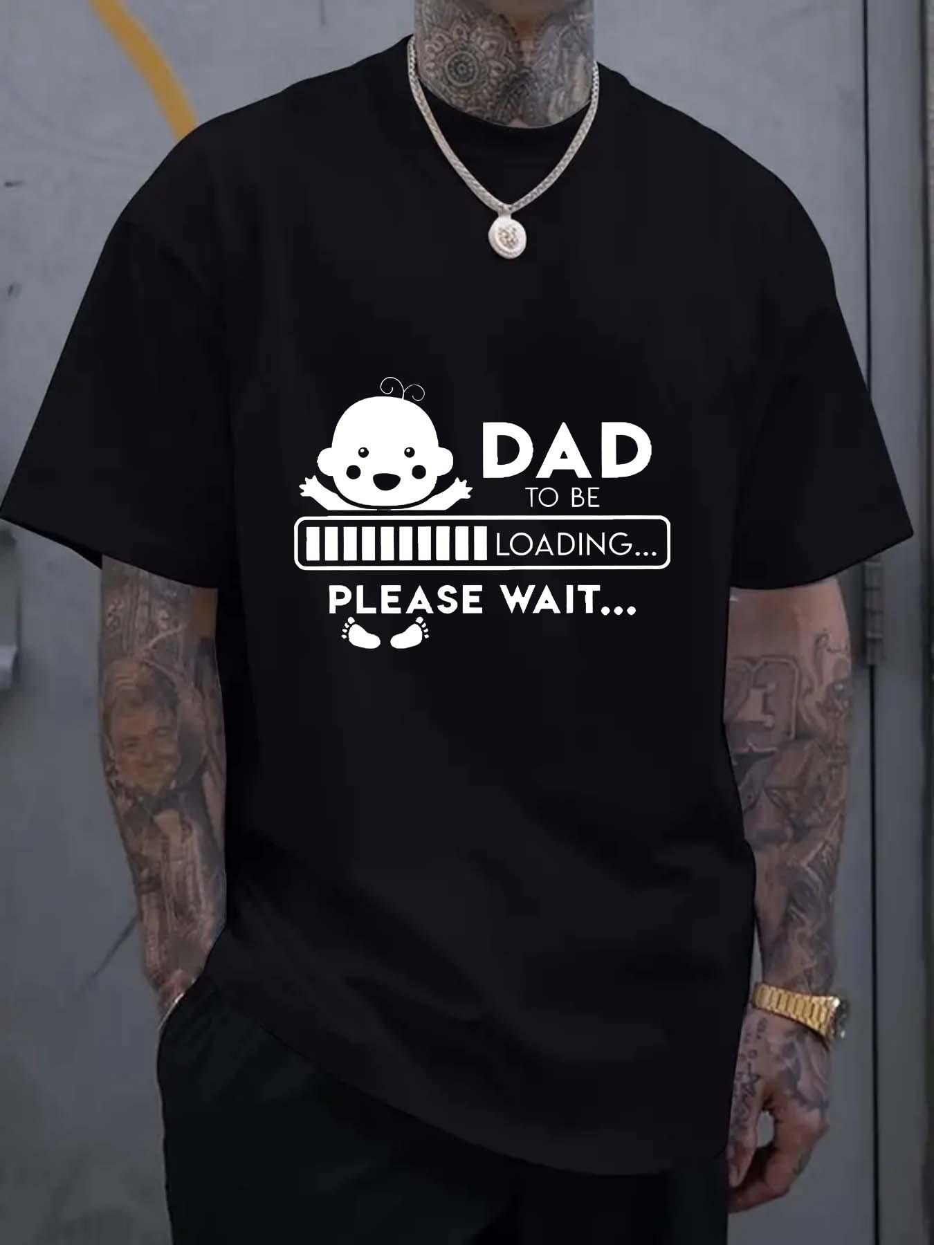 Dad To Be Loading Please Wait TShirt 100 Cotton ONeck Short Sleeve Summer Casual Mens Tshirt Streetwear S