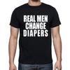 Real Men Change Diapers Father Men Mom Mother T Shirt Tee