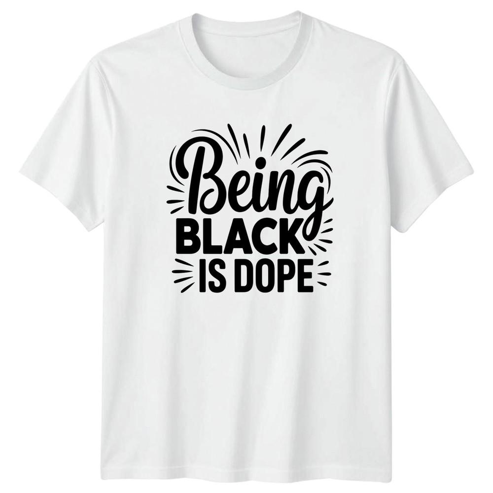 Being Black Is Dope TShirt EmpowerUnisext Black History 2026 Gift For Him And Her S