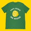 100 Percent Juice No Seeds Vasectomy T-Shirt