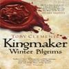 Kingmaker Winter Pilgrims by Toby Clements Paperback Book 9780099585879