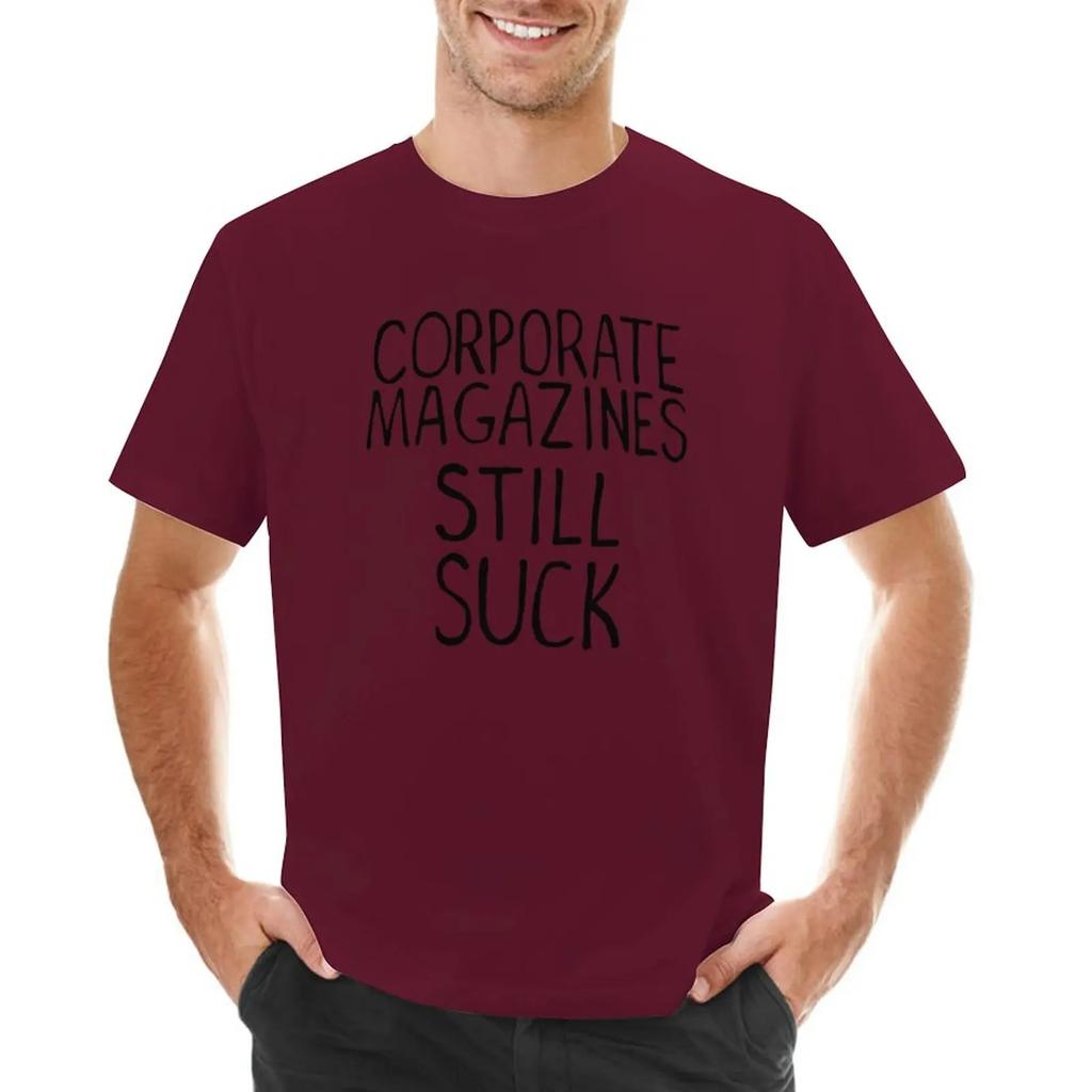 Corporate Magazines Still Suck Tshirt Korean Fashion Plain Cute Tops Unisexs Graphic Tshirts Pack
