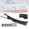 Windshield Cowl Cover 2118300513 For Mercedes Benz W211