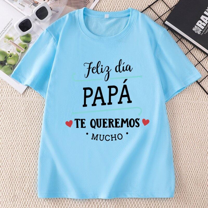 Feliz Dia Papa T Shirt Spanish Fathers Day Tshirt Te Queremos Mucho Papa Tee Unisex Comfortable Round Neck Printed Tees Clothing