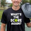 Wie war der Spielstand noch mal? Pickleball Unisex Shirt – Großartig für Spieler, Ligateams und Geschenke