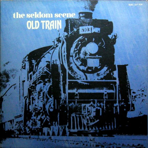 

LP Record SELDOM SCENE Old Train SLP1536 Rebel Records 1974 US CountryFolk Used