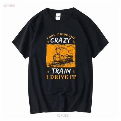 I Dont Ride The Crazy Train Drive IT T Shirt Rail Transport Railway Track Passenger Railroad Car Truck Driver Vintage Washed