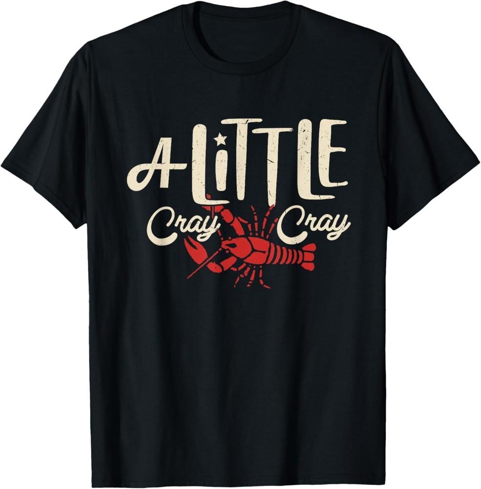 Crawfish Boil Shirt A Little Cray Crayfish Boils Unisex T-Shirt