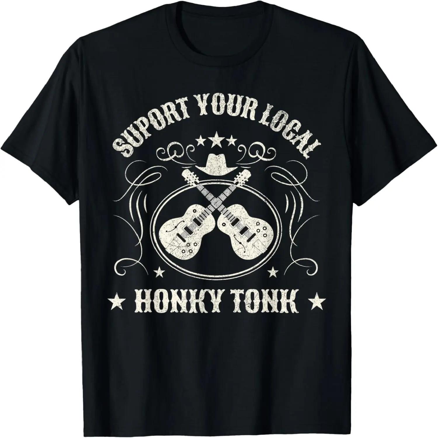 Support Your Local Honky Tonk Country Music Bar T-Shirt S