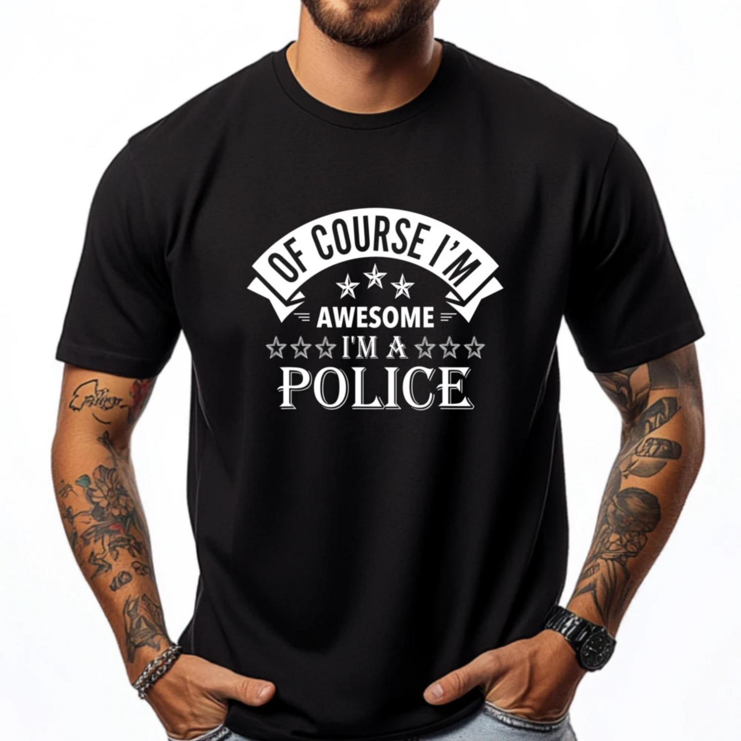 Of Course I M Awesome I M A Police Police Plain T Shirts Wholesale Natural Luxury Designer Oversized Punk Style S чёрный