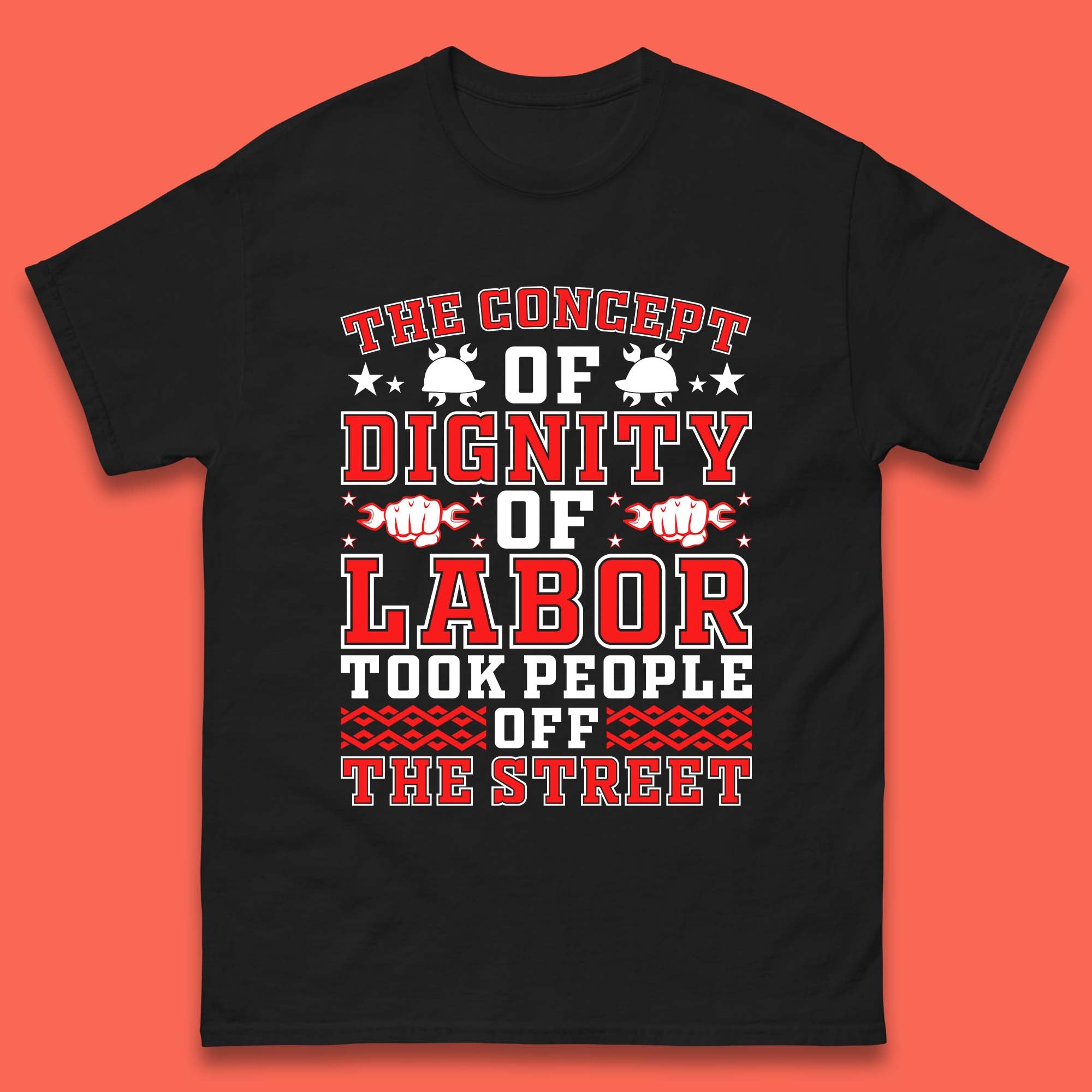 Dignity Of Labor Mens T-Shirt Womens Tops Tees S