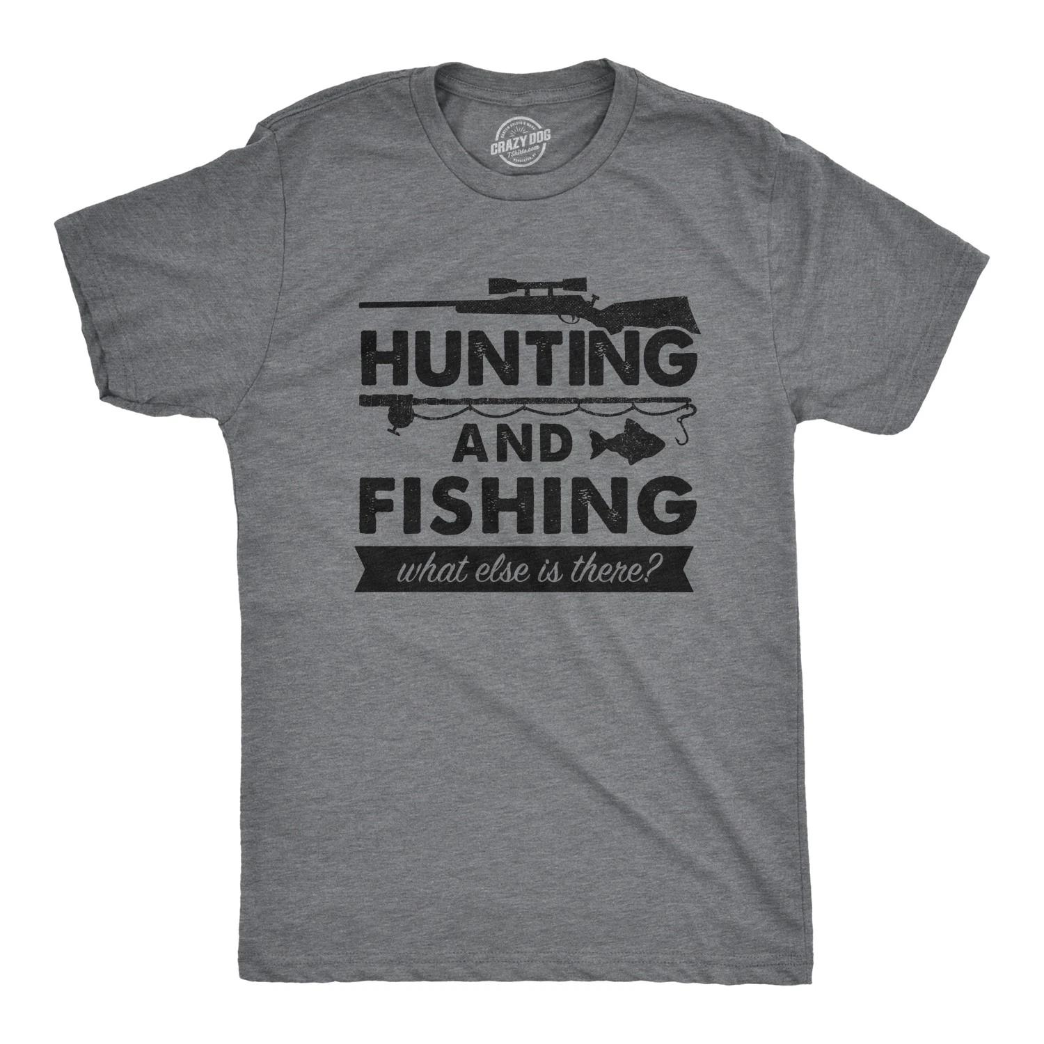 Mens Hunting and Fishing What Else Is There T shirt Funny Gift for Hunter Fish XXL