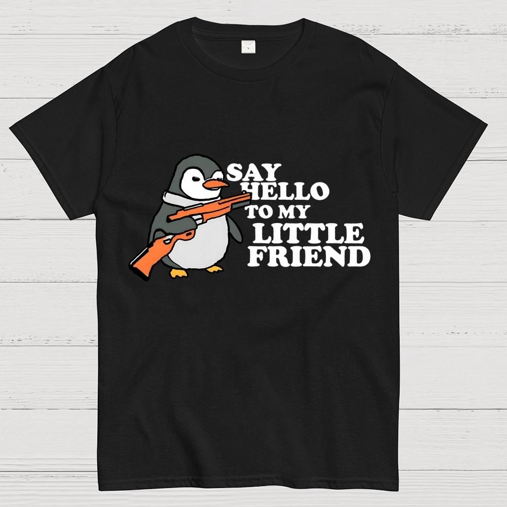 Say Hello To My Little Friend T-Shirt Size S-4XL XXL