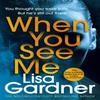 When You See Me by Lisa Gardner Paperback Book 9781787464353