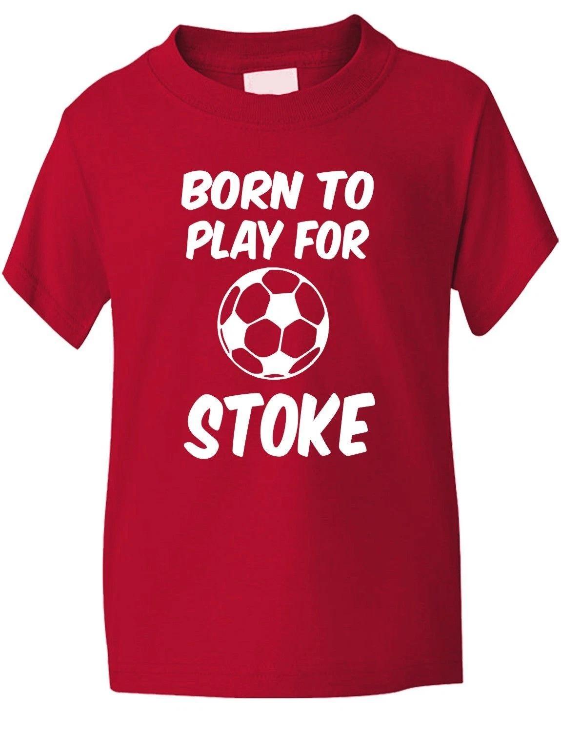 

Born To Play For Stoke Football Fan Funny Kids Boys Girls T-Shirt Age 1-13 S