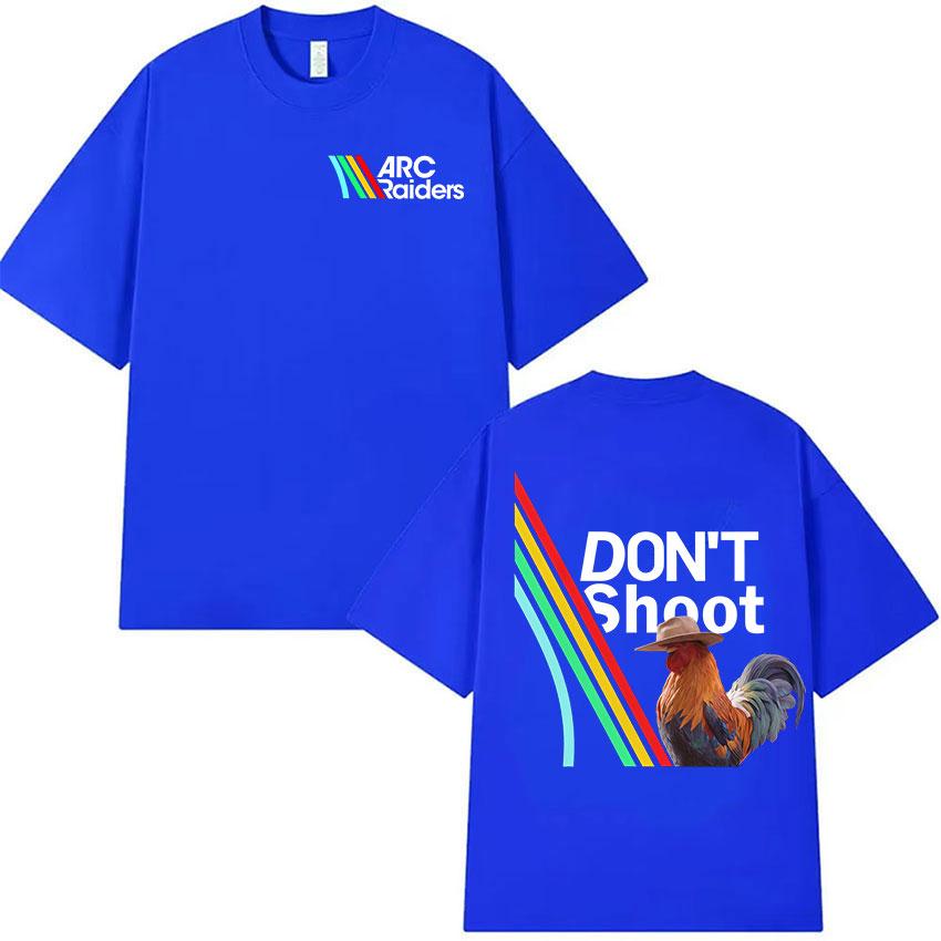 Arc Raiders Dont Shoot Funny Chicken Meme T Shirt Men Women Casual Fashion Oversized Cotton Tshirts Summer Clothing Tshirt