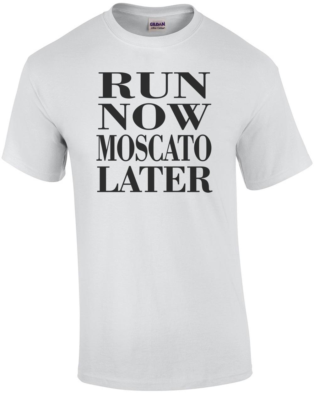 Run Now Moscato Later T-Shirt Unisex T-Shirt S