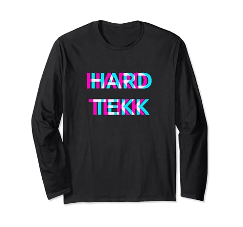 Hardtekk Hardstyle Hard Techno Party Rave Festival Raver Long Sleeve T-Shirt
