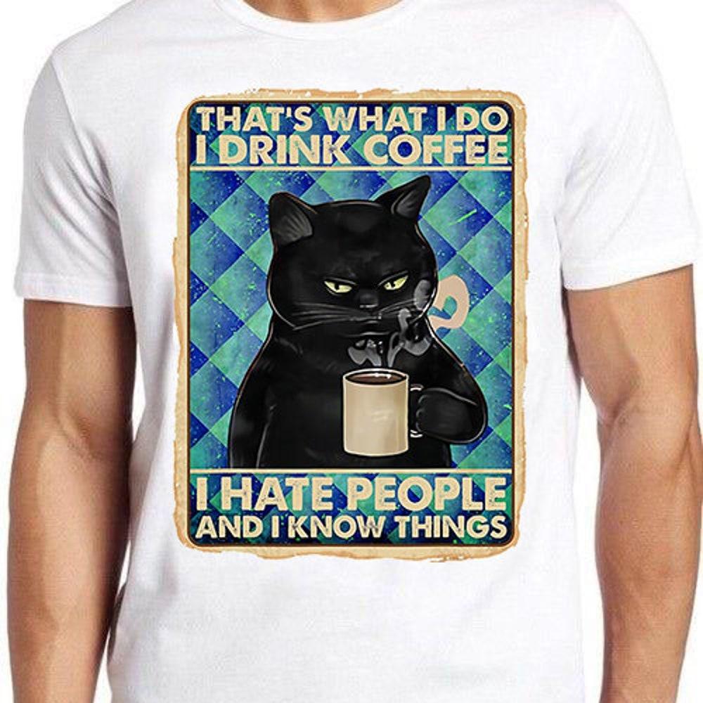 

230GSM 100% Cotton T-Shirt That s What I Do T Shirt I Drink Coffee I Hate People And I Know Things Black Cat Retro Gift Tee T Shirt 490 XS белый