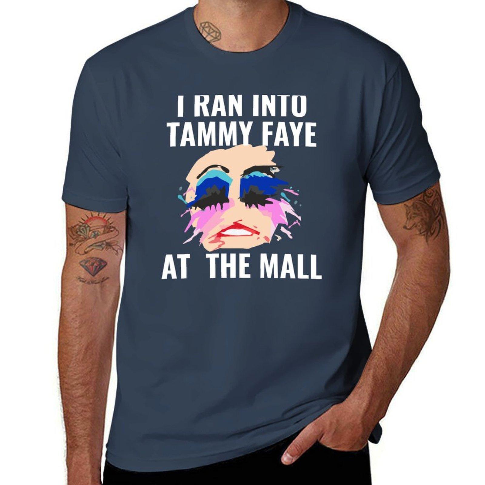 I Ran Into Tammy Faye At The Mall T-Shirt man graphic t shirt t shirt men 100% cotton luxury brand T-Shirt S