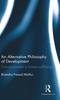 The An Alternative Philosophy of Development : From Economism To Human Well-being Book