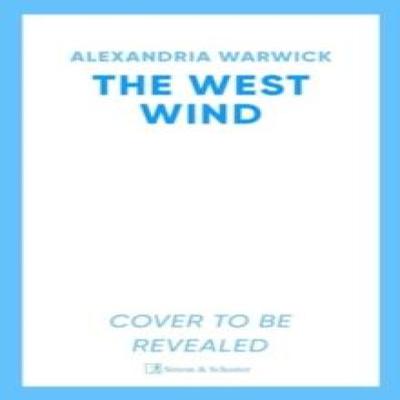 The West Wind by Alexandria Warwick Hardback Book 9781398533677