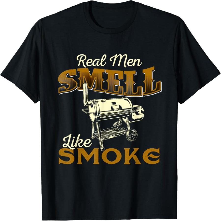 Real Men Smell Like Smoke - Pitmaster BBQ Smoker Grilling T-Shirt