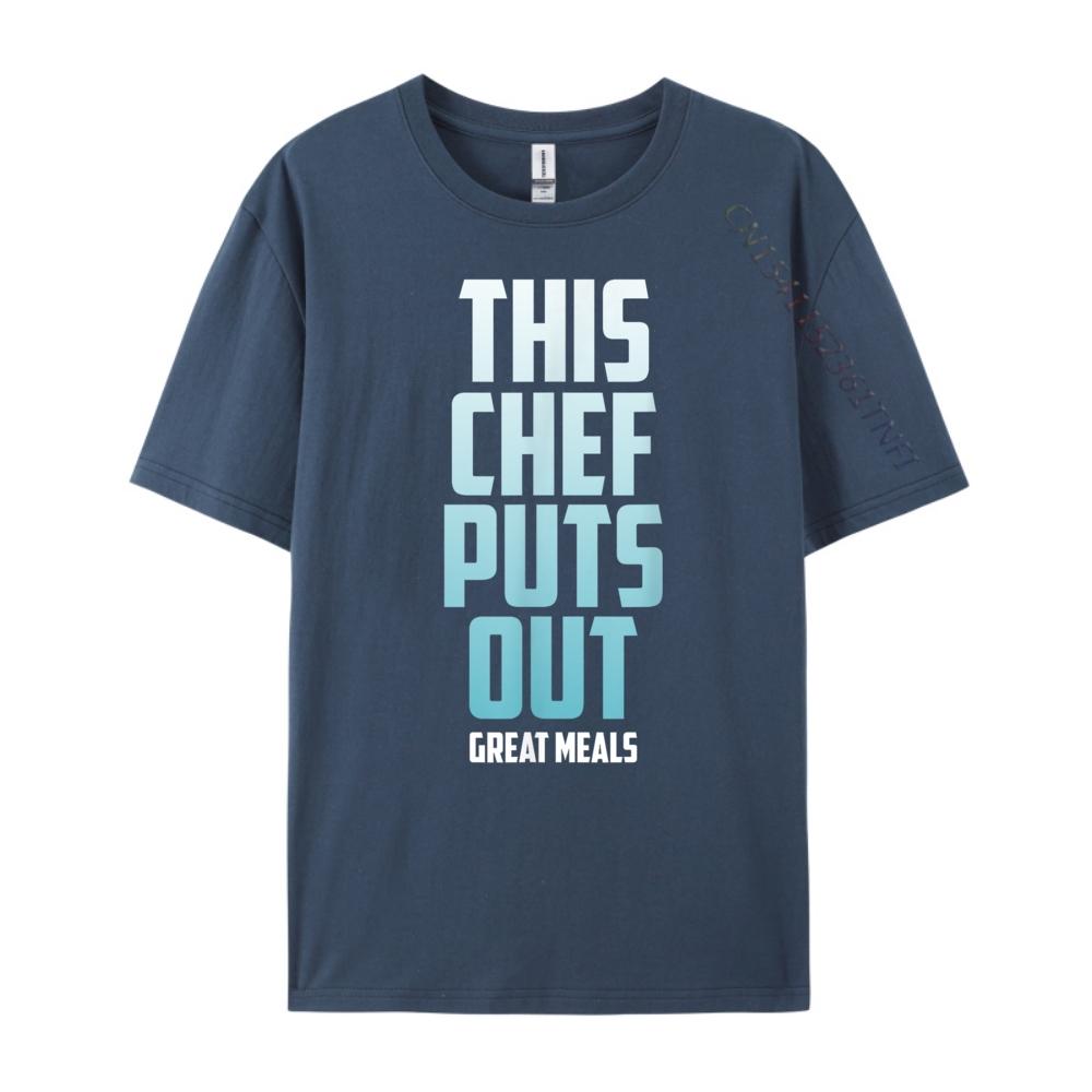 

This Chef Puts Out Great Meals Free Shippping Clothes Mans T Shirt Man Tops Tees Illustration Tees 3XL
