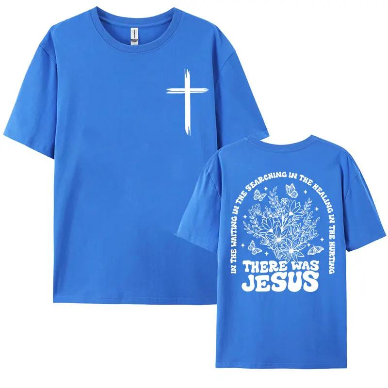 There Was Jesus Tee Shirt Floral Christian Aesthetic Clothing T Shirt Men Women's Fashion Trend High Quality T-shirt Streetwear