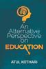 The An Alternative Perspective On Education Book
