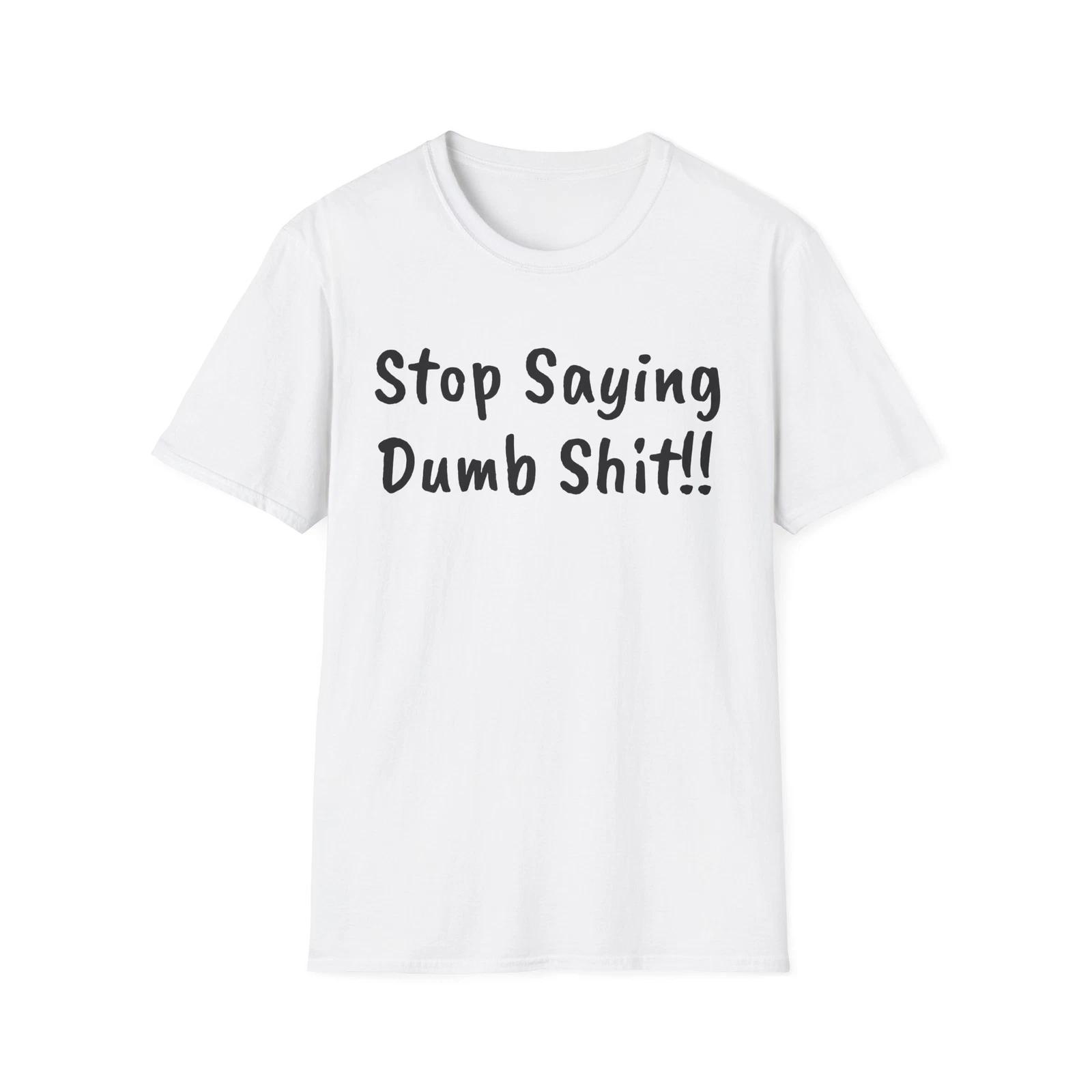 Funny Offensive Unisex T-Shirt, Rude Graphic Tee, Sarcastic Shirt 4XL