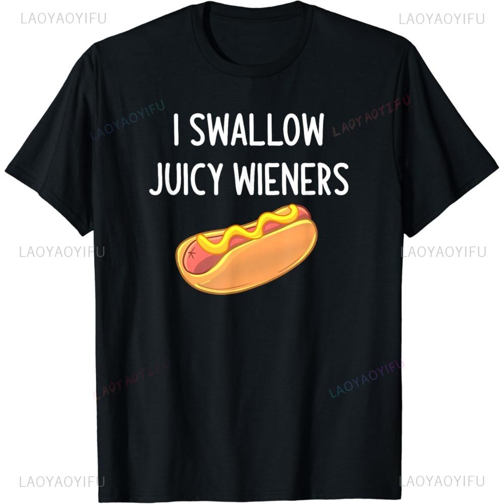 I Swallow Juicy Wieners Hot Dog T-shirt