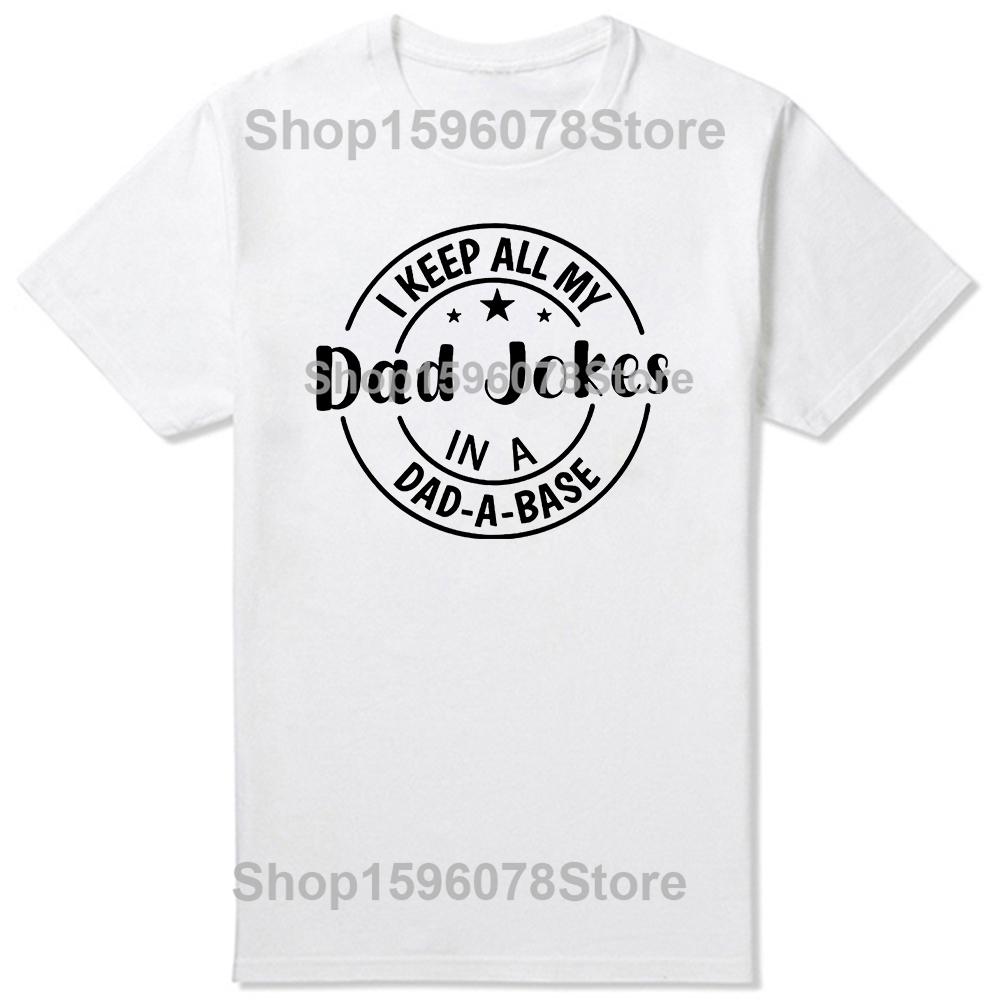 Dad Jokes Funny Fathers Day Daughter Son T Shirts Men Pure Cotton Humor Streetwear Tee Shirt Short Sleeve Unisex Loose Clothing