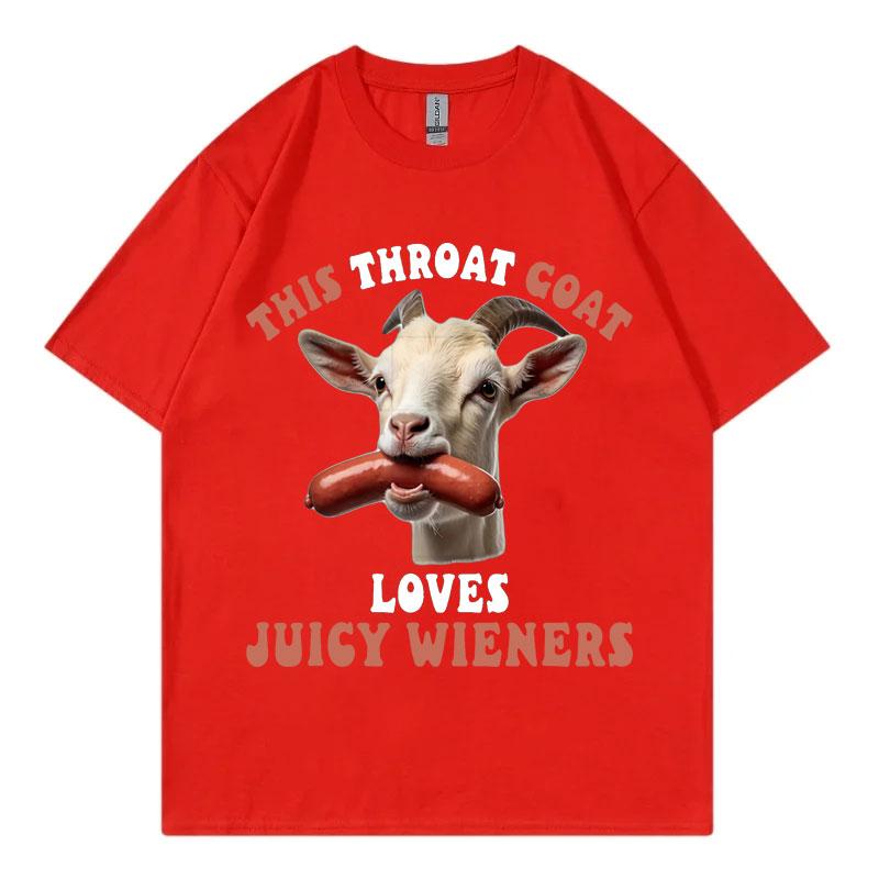 This Throat Goat Loves Juicy Wieners Funny Meme T Shirt Men Women High Street Fashion Trend Tshirt Summer Casual Loose Tshirts S
