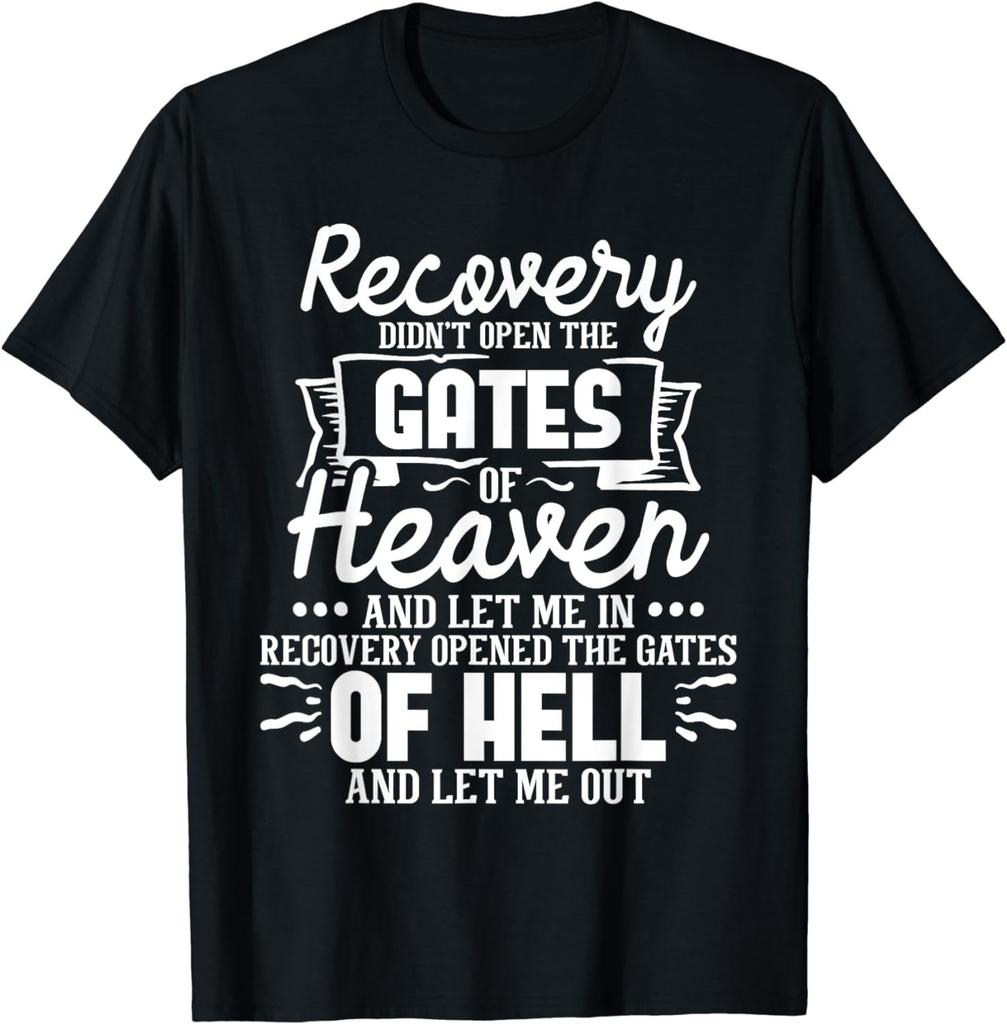 NEW! Recovery Didn't Open The Gates Of Heaven - Sober Sobriety AA Gift T-Shirt