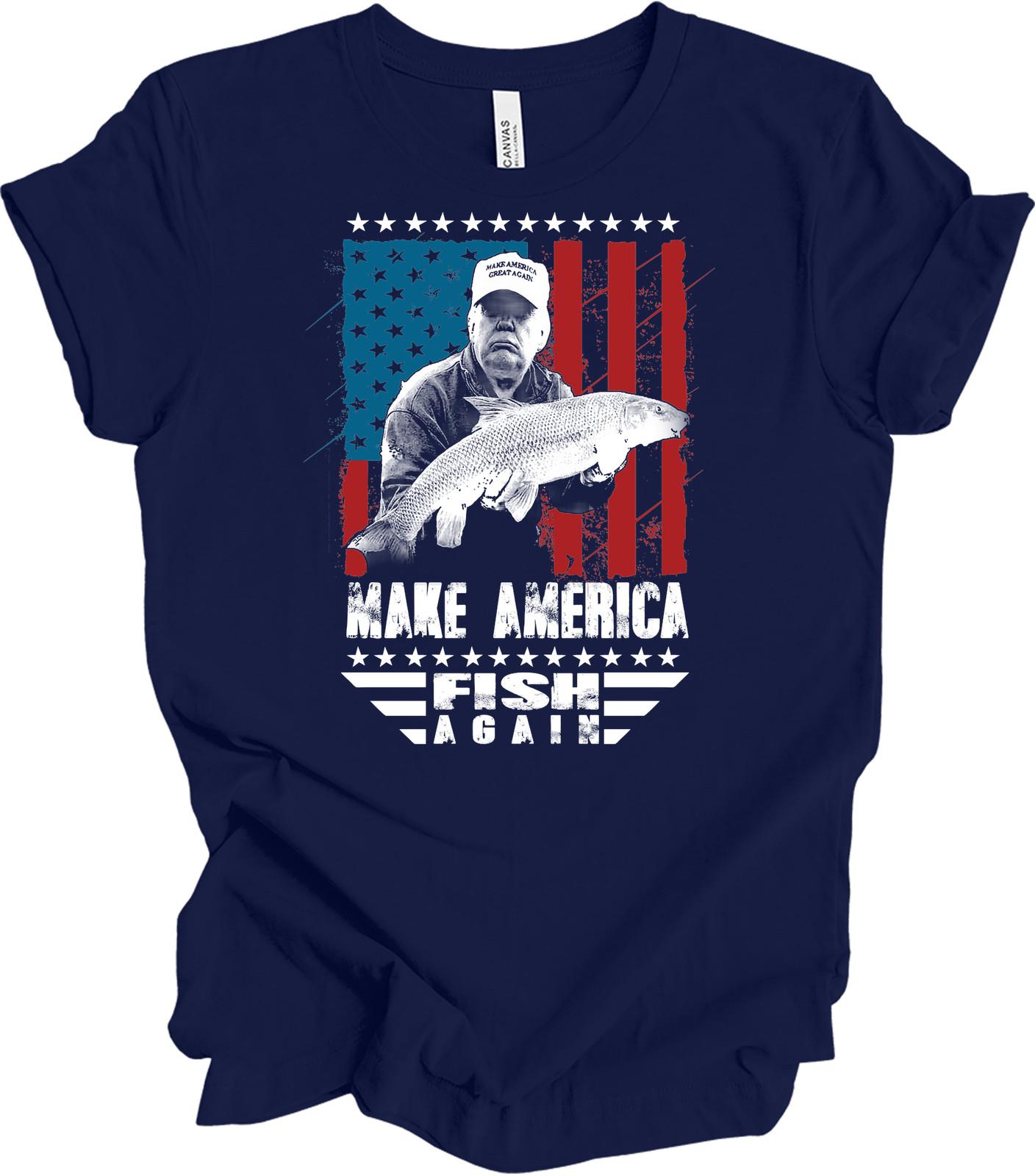 Make America Fish Again T-Shirt - Patriotic Fishing Humor L