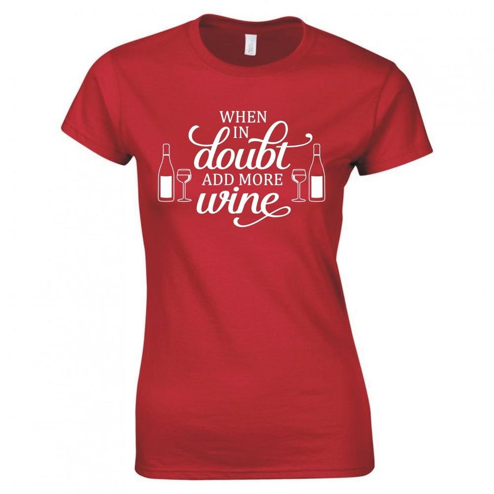 Funny Drinks When In Doubt Add More Wine Skinny Fit TShirt